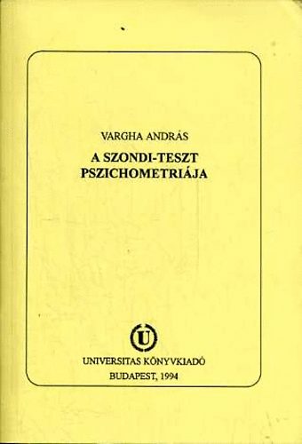 Vargha András - A Szondi-teszt pszichometriája