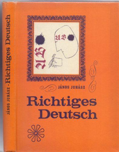 Jnos Juhsz - Richtiges Deutsch - 16 Gespraeche ber typische Fehler in der Umgangssprache fr Ungarn (Msodik kiads - Rber Lszl rajzaival)