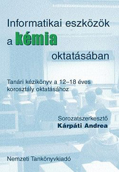 Krpti Andrea (szerk.) - Informatikai eszkzk a kmia oktatsban