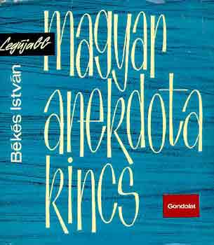 Békés István - Legújabb magyar anekdotakincs