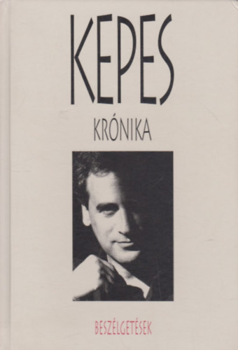 Kepes Andr�s - Kepes Kr�nika - Besz�lget�sek