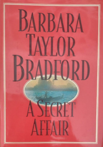 Barbara Taylor Bradford - A Secret Affair