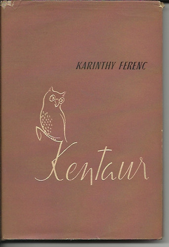 Karinthy Ferenc - Kentaur