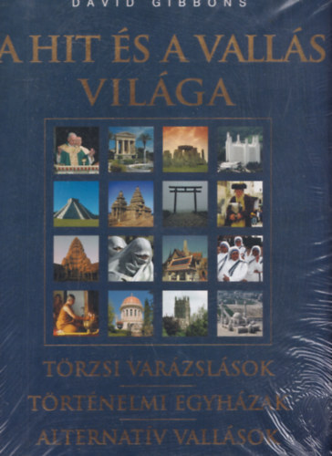 David Gibbons - A hit �s a vall�s vil�ga (T�rzsi var�zsl�sok, T�rt�nelmi egyh�zak, Alternat�v vall�sok)