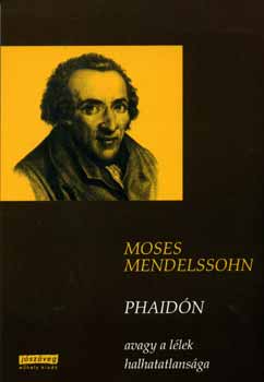 Moses Mendelssohn - Phaid�n - avagy a l�lek hallhatatlans�ga