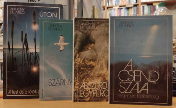 Anthony De Mello - 4 db Anthony De Mello: A csend szava (Egy perc b�lcsess�g) + Abszurd egypercesek + Sz�rnyal�s + �ton Isten fel� (A test �s a l�lek gyakorlatai)