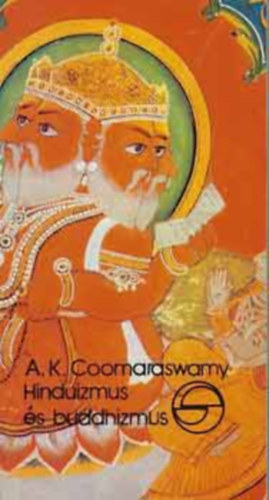 Ananda Kentish Coomaraswamy - Hinduizmus �s buddhizmus