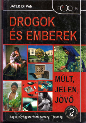 Bayer István - Drogok és emberek