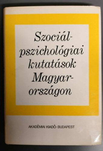 Dr. Halsz Lszl, Dr. Erdlyi Judit, Dr. Molnr Imre, Kamars Istvn, Fehr Istvn, Mrei Ferenc Szecsk Tams - Szocilpszicholgiai kutatsok Magyarorszgon
