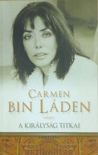 Carmen Bin Lden - A kirlysg titka (letem Szad-Arbiban)