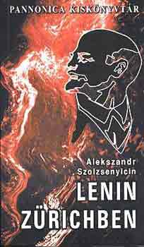 Alekszandr Szolzsenyicin - Lenin Zürichben