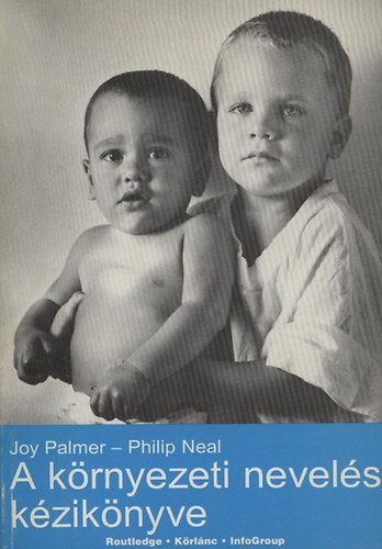 Joy Palmer; Philip Neal - A krnyezeti nevels kziknyve