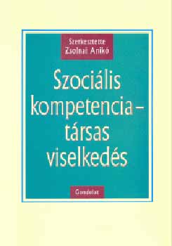 Zsolnai Anik  (szerk.) - Szocilis kompetencia - trsas viselkeds