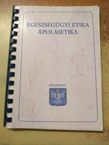 Dr. Blasszauer Rbert  (szerk.) - Egszsggyi etika - polsetika Kziknyv
