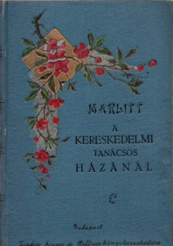 Marlitt E. - A kereskedelmi tanácsos házánál