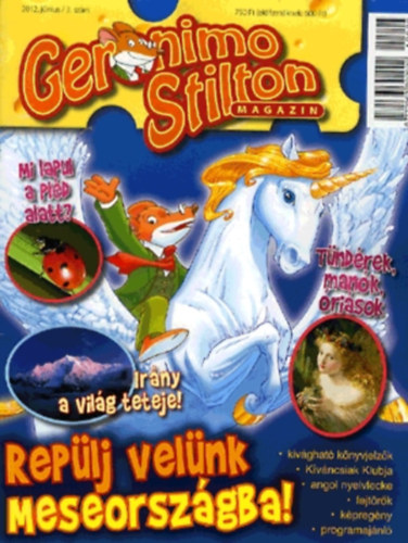 Geronimo Stilton Magazin - 2012. j�nius / 3. sz�m Rep�lj vel�nk meseorsz�gba!