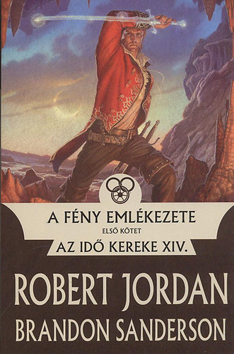 Brandon Sanderson Robert Jordan - A f�ny eml�kezete - Els� k�tet (Az id� kereke XIV.)