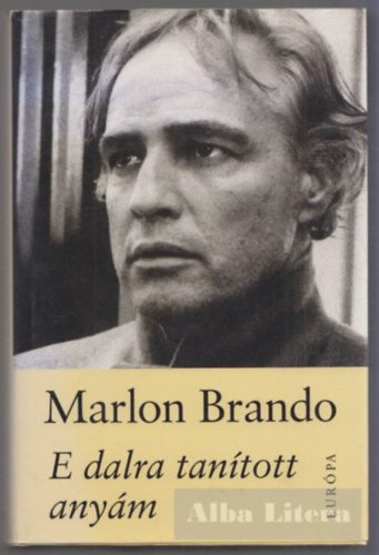 Marlon Brando - E dalra tantott anym