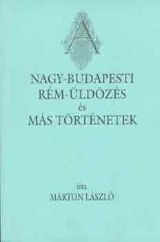 Mrton Lszl - Nagy-budapesti Rm-ldzs s Ms trtnetek