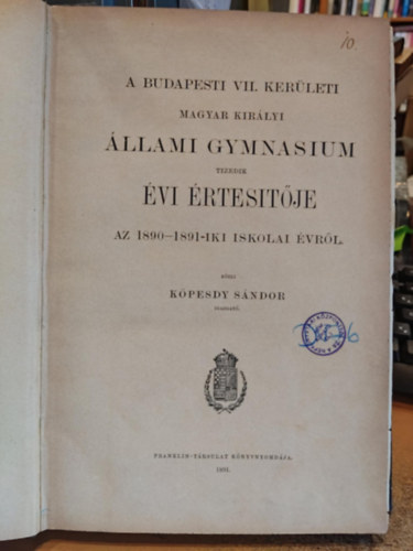 Kpesdy Sndor - 3 db A Budapesti VII. kerleti magyar kirlyi llami Gymnasium tizedik vi rtestje az 1890-1891-iki + 1891-1892-iki + 1892-1893-iki iskolai vrl