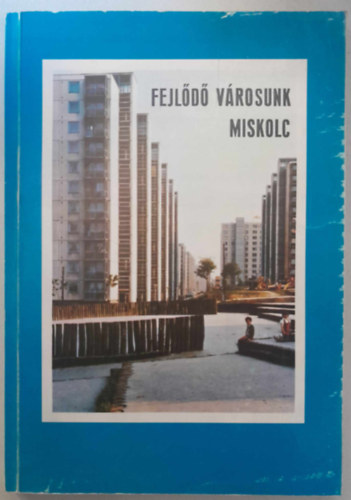 Fejl�d� v�rosunk MIskolc