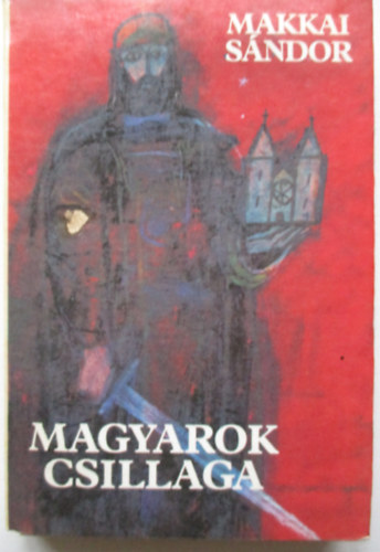 Makkai S�ndor - Magyarok csillaga