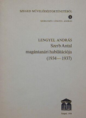Lengyel Andr�s - Szerb Antal mag�ntan�ri habilit�ci�ja (1934-1937)