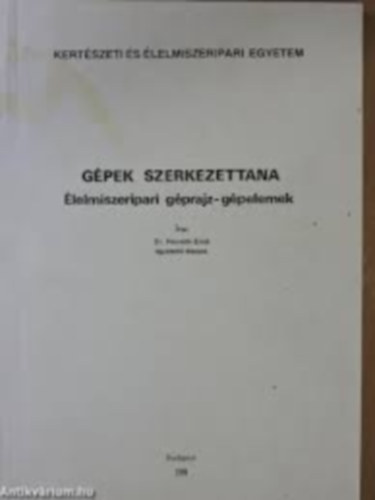 Dr. Horv�th Ern� - G�pek szerkezettana - �lelmiszeripari g�prajz- g�pelemek