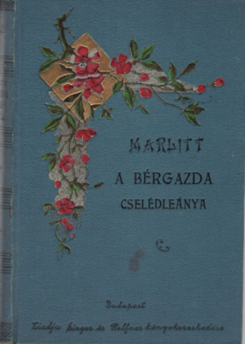 Marlitt E. - A brgazda cseldlenya