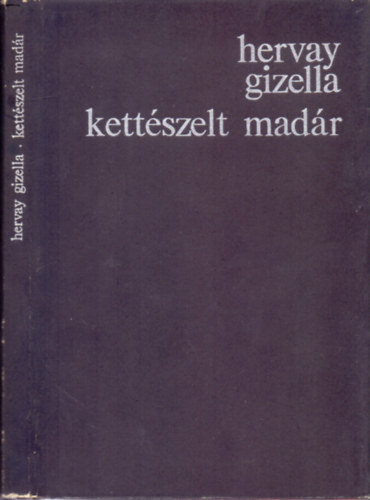 Hervay Gizella - Kettészelt madár