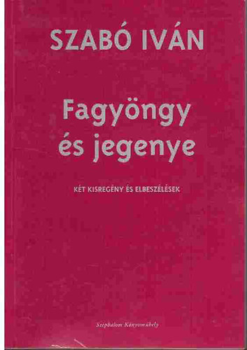 Szab Ivn - Fagyngy s jegenye