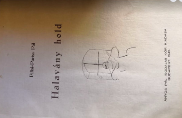Pilisi-Pariss Pl - Halavny hold-Egy magyar papklt letregnye