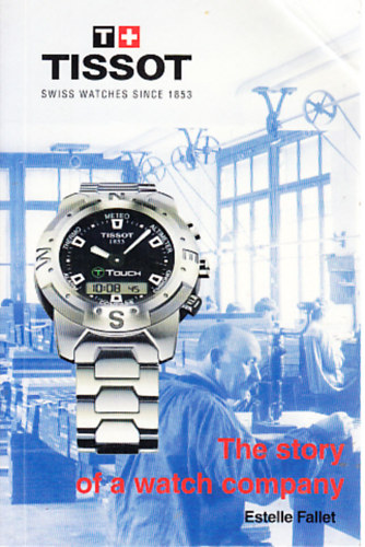 Estelle Fallet - The story of a watch company (Tissot)