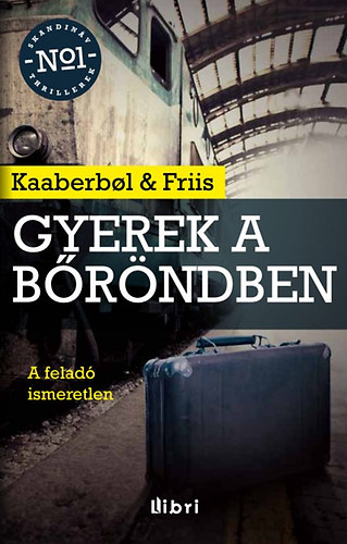Agnete Friis Lene Kaaberbol - Gyerek a bőröndben