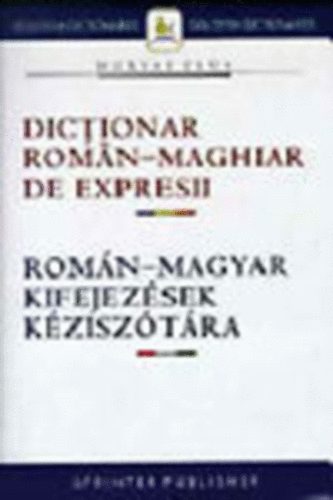 Murvai Olga - Magyar-romn, romn-magyar kifejezsek kzisztra I-II.