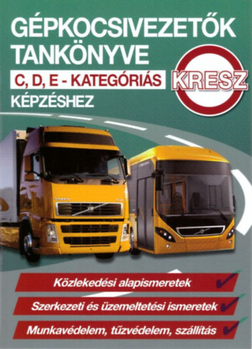 Gpkocsivezetk tanknyve C, D, E -kategris KRESZ