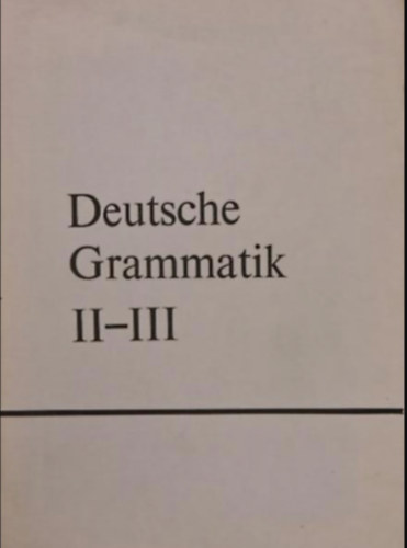 Regina- Wild, Katalin Hessky - Deutsche Grammatik (fr die II. und III. Klasse...)