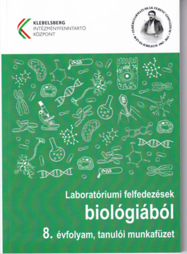 Laborat�riumi felfedez�sek biol�gi�b�l 8. �vfolyam, tanul�i munkaf�zet