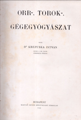 Dr. Krepuska Istv�n - Orr-, torok-, g�gegy�gy�szat
