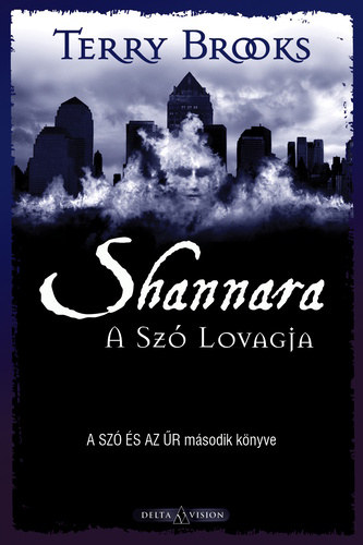 Terry Brooks - Shannara - A Sz� Lovagja (A Sz� �s az �r 2.)