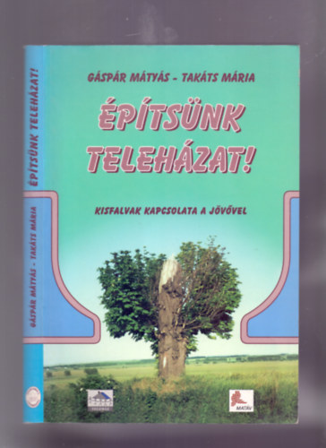 Gspr Mtys - Takts Mria - ptsnk telehzat! - Kisfalvak kapcsolata a jvvel