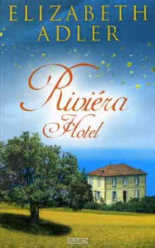 Elizabeth Adler - Rivira Hotel (The Hotel Riviera)