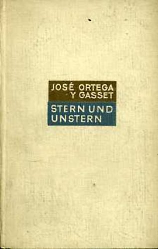 Jos� Ortega Y Gasset - Stern und Unstern