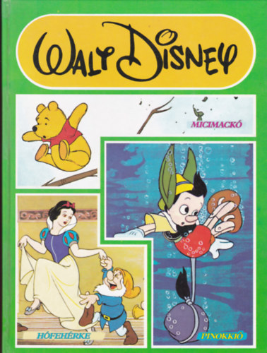 Walt Disney - Walt Disney Micimack,Hfehrke, Pinokki