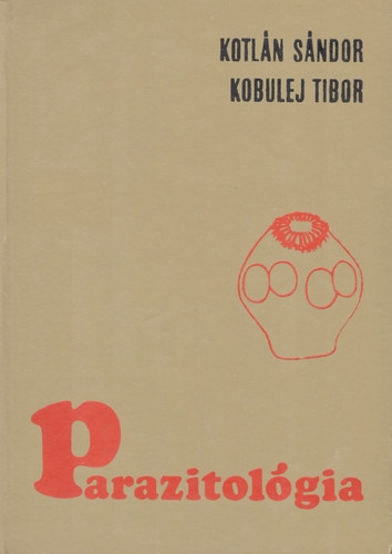 Dr. Kotl�n S�ndor, Dr. Kobulej Tibor - Parazitol�gia