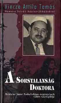 Vincze Attila Tam�s - A Sorstalans�g doktora