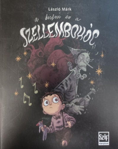 László Márk - A kisfiú és a szellembohóc