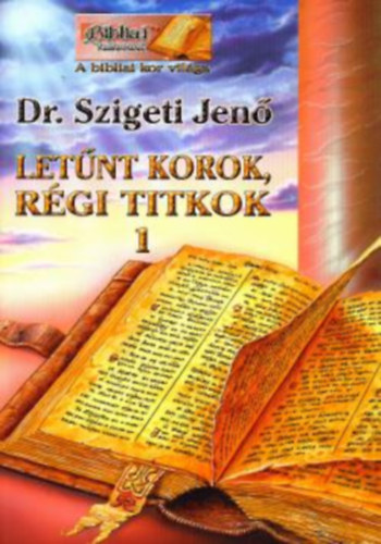 Dr. Szigeti Jen - Letnt korok, rgi titkok