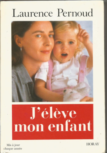 Laurence Pernoud - J'�leve mon enfant