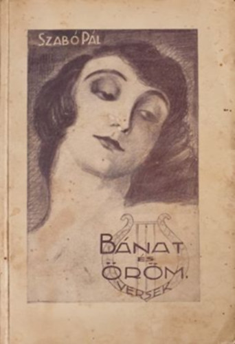 Szab� P�l - B�nat �s �r�m - Versek
